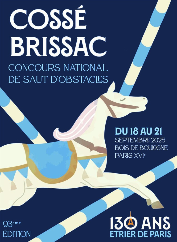 Affiche Cossé Brissac 2025 🎉 Grand Concours du Cossé Brissac – Édition 2025 🎉 📅 Du 18 au 21 septembre 2025 📍 L'Étrier de Paris Comme chaque année, l’Étrier de Paris a le plaisir d’organiser le Grand concours du Cossé Brissac ! Retrouvez le programme complet dans l’onglet "Cossé Brissac". 🌟 Nouveauté 2025 : une épreuve en cordelette